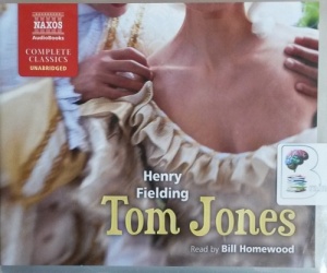 Tom Jones written by Henry Fielding performed by Bill Homewood on CD (Unabridged)